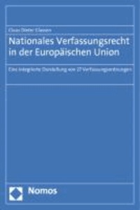 Nationales Verfassungsrecht in der Europäischen Union - Eine integrierte Darstellung der 27 Verfassungsordnungen.