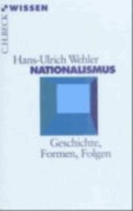 Nationalismus - Geschichte, Formen, Folgen.