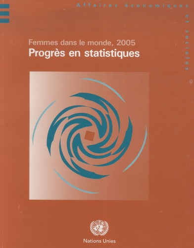  Nations Unies - Femmes dans le monde, 2005 - Progrès en statistiques.