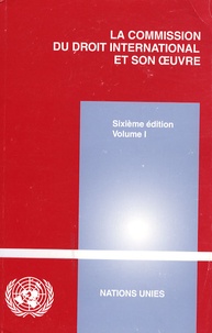  Nations Unies - La Commission du droit international et son oeuvre - 2 volumes.