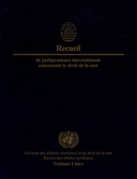  Nations Unies - Recueil de jurisprudence internationale concernant le droit de la mer.