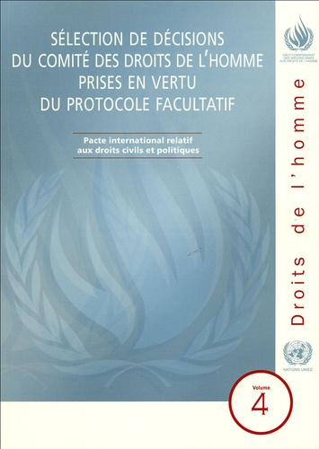  Nations Unies - Sélection de décisions du Comité des droits de l'homme prises en vertu du protocole facultatif - Pacte international relatif aux droits civils et politiques, Volume 4.