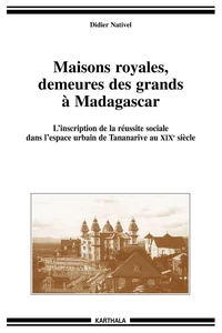 Maisons royales, demeures des grands à Madagascar