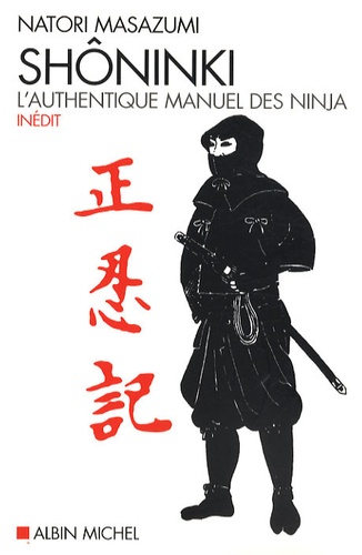 Natori Masazumi - Shôninki - L'authentique manuel des ninja.