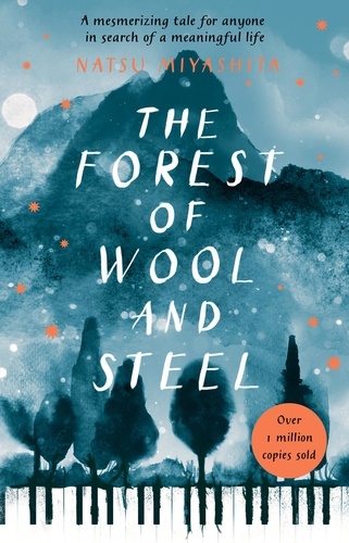 Natsu Miyashita et Philip Gabriel - The Forest of Wool and Steel - Winner of the Japan Booksellers’ Award.