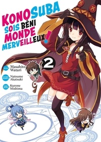 Natsume Akatsuki - Konosuba : Sois Béni Monde Merveilleux ! Tome 2 : Amour, sorcières et autres délires !.