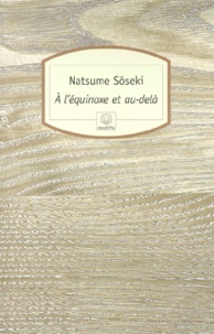 Natsume Sôseki - A l'équinoxe et au-delà.