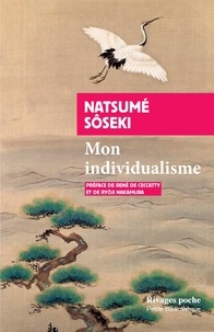 Natsume Sôseki - Mon individualisme - Suivi de Quelques lettres aux amis.