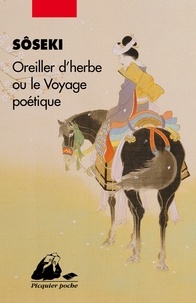 Liens de téléchargement de livres Oreiller d'herbe ou le voyage poétique (French Edition) 9782809713497 par Natsume Sôseki DJVU