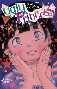 Natsumi Aida - Ugly Princess Tome 1 : .