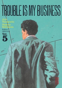 Natsuo Sekikawa et Jirô Taniguchi - Trouble is my business Tome 5 : .