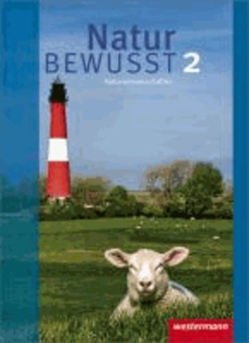 Natur bewusst 2. Schülerband. Gemeinschaftsschule. Hamburg, Schleswig-Holstein - Naturwissenschaften Ausgabe 2008.