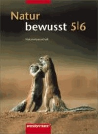 Natur bewusst 5/6. Schülerband. Nordrhein-Westfalen und Hessen. Ausgabe 2005 - Gesamtschule, Hauptschule, Realschule.