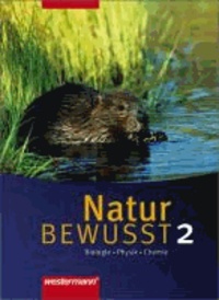 Natur bewusst: Biologie/Physik/Chemie 2. Schülerband. Hauptschule / Gesamtschule. Niedersachsen.
