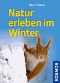 Natur erleben im Winter.