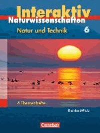Natur und Technik 6. Naturwissenschaften interaktiv. Themenhefte Rheinland-Pfalz - Körper & Gesundheit / Stoffe im Alltag / Geräte & Maschinen im Alltag / Sonne - Wetter - Jahreszeiten.