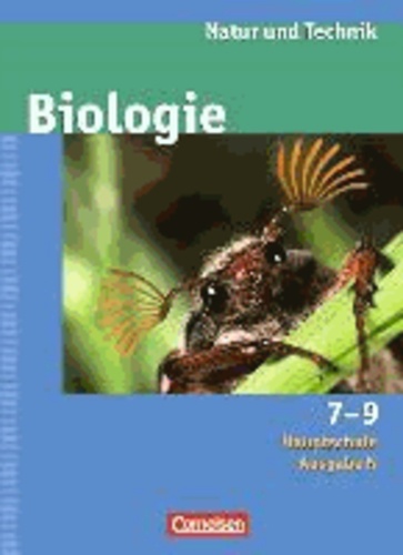 Natur und Technik - Biologie N. 7.-9. Schuljahr. Schülerbuch Hauptschule - Neue Ausgabe - 7.-9. Schuljahr.