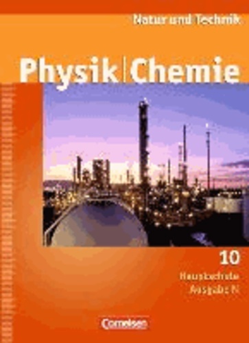 Natur und Technik - Physik/Chemie 10. Schuljahr (Neue Ausgabe). Schülerbuch. Hauptschule Ausgabe N.