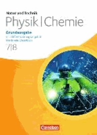 Natur und Technik - Physik/Chemie 7./8. Schuljahr. Schülerbuch. Grundausgabe mit Differenzierungsangebot Nordrhein-Westfalen.