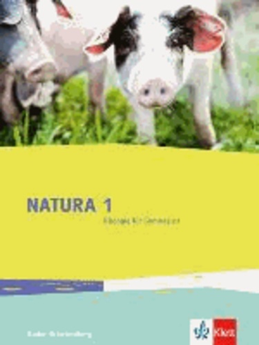 Natura 1. Schülerbuch. Ausgabe für Baden-Württemberg.