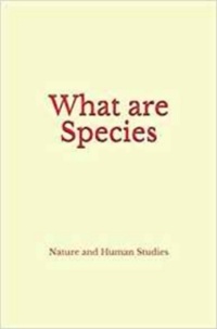 Nature And Human Studies - What are species.