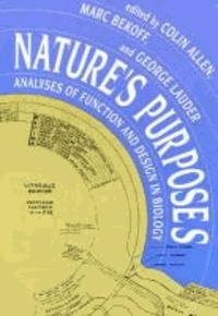 Nature's Purposes: Analyses of Function and Design in Biology.