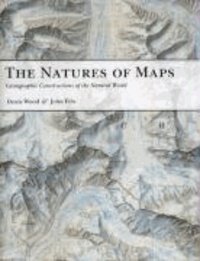 Natures of Maps - Cartographic Constructions of the Natural World.