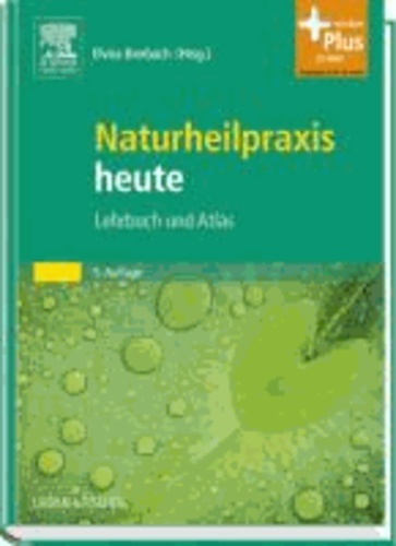 Naturheilpraxis heute - Lehrbuch und Atlas - mit Zugang zum Elsevier-Portal.