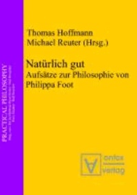 Natürlich gut - Aufsätze zur Philosophie von Philippa Foot.