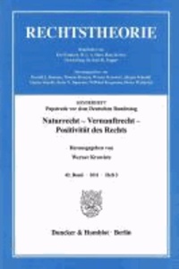 Naturrecht - Vernunftrecht - Positivität des Rechts - SONDERHEFT Papstrede vor dem Deutschen Bundestag. Zeitschrift Rechtstheorie, 42. Band (2011), Heft 3 (S. 273-375).