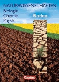 Naturwissenschaften Biologie - Chemie - Physik. Schülerbuch. Allgemeine Ausgabe. Boden - Für den integrativen Lernbereich Naturwissenschaften.