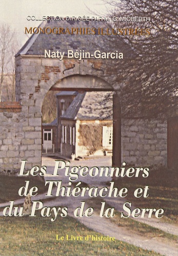 Naty Béjin-Garcia - Les Pigeonniers de Thiérache et du Pays de la Serre.