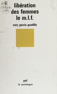 Naty Garcia Guadilla - Libération des femmes - Le M.L.F..