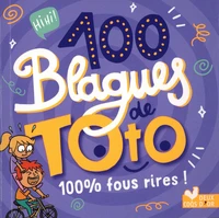 100 blagues de Toto 100 % fous rires !