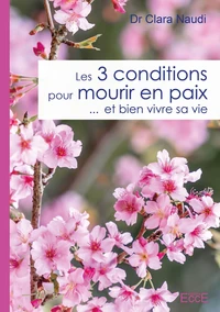 Les 3 conditions pour mourir en paix... et bien vivre sa vie