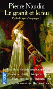 Cycle d'Ogier d'Argouges tome 2 : Le granit et le feu