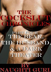 The Cockslut Chronicles: The Bear, the Husband, and a Dark Theater
