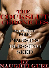 The Cockslut Chronicles: The Priest's Blessing Seed (Gay Erotica)