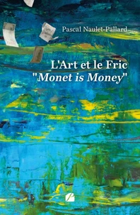 L'Art et le Fric "Monet is Money"