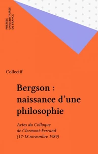 Bergson, naissance d'une philosophie