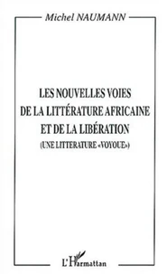 Les nouvelles voies de la littérature africaine et de la libération. Une littérature "voyoue"
