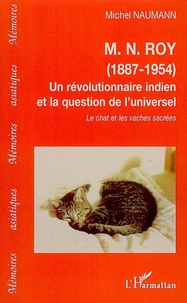 M.N. Roy (1887-1954) Un révolutionnaire indien et la question de l'universel