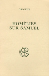 Homelies Sur Samuel. Edition Bilingue Francais-Grec