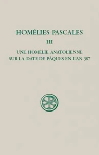Homélies Pascales 3 une homélie anatolienne sur la date de Pâques en l'An387