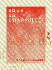 Sous la charmille - Épisodes et récits dramatiques