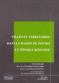 Villes et territoires dans le bassin du Douro à l'époque romaine