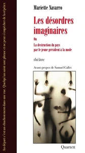 Les désordres imaginaires ou La destruction du pays par le jeune président à la mode