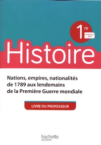 Histoire 1re Nations, empires, nationalités de 1789 aux lendemains de la Première Guerre mondiale