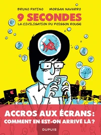 9 secondes, la civilisation du poisson rouge