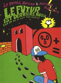 Le futur est derrière nous car on le voit pas venir